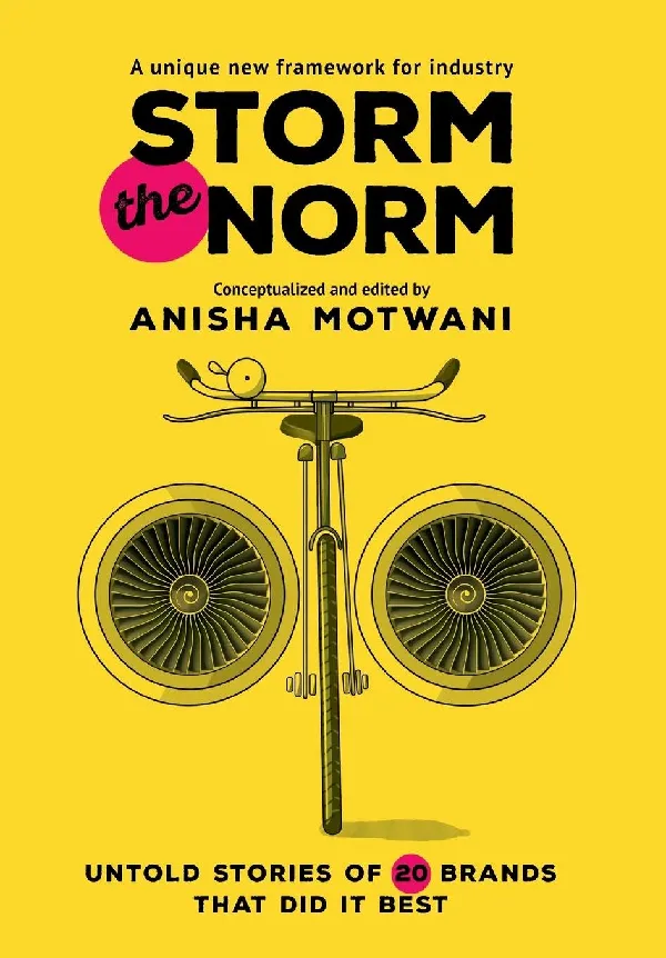 Storm the Norm: Untold Stories of 20 Brands that Did it Best