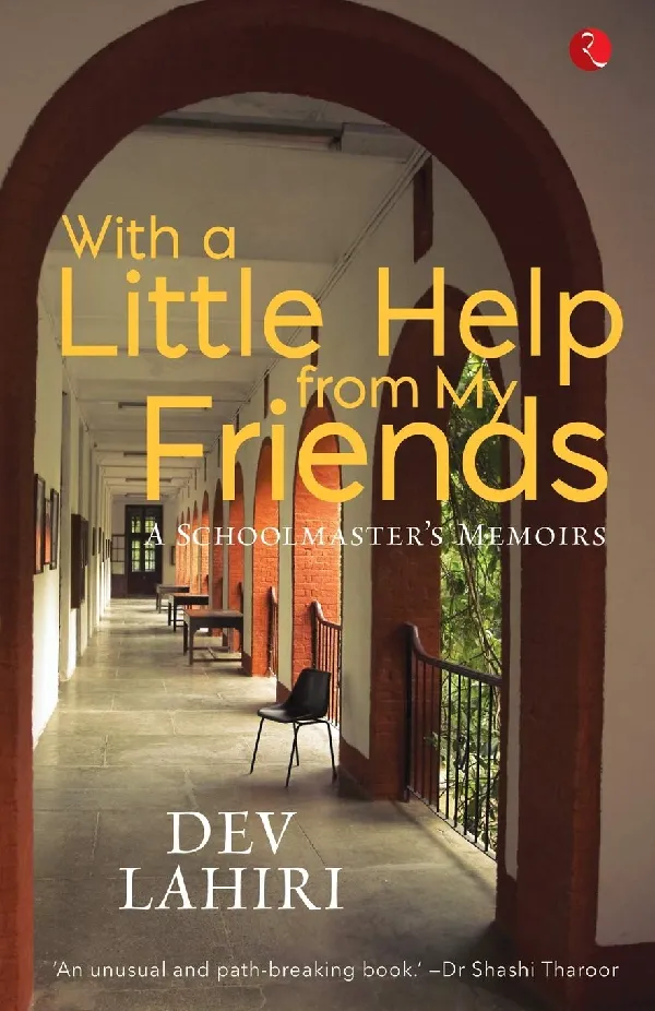 With a Little Help from My Friends : A Schoolmaster’s Memoirs