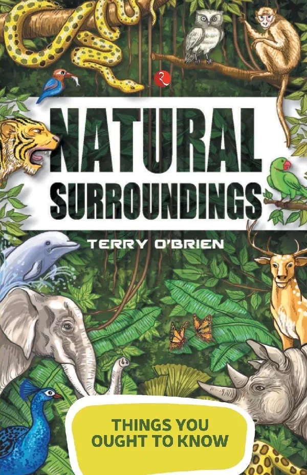 Things You Ought to Know -  Natural Surroundings