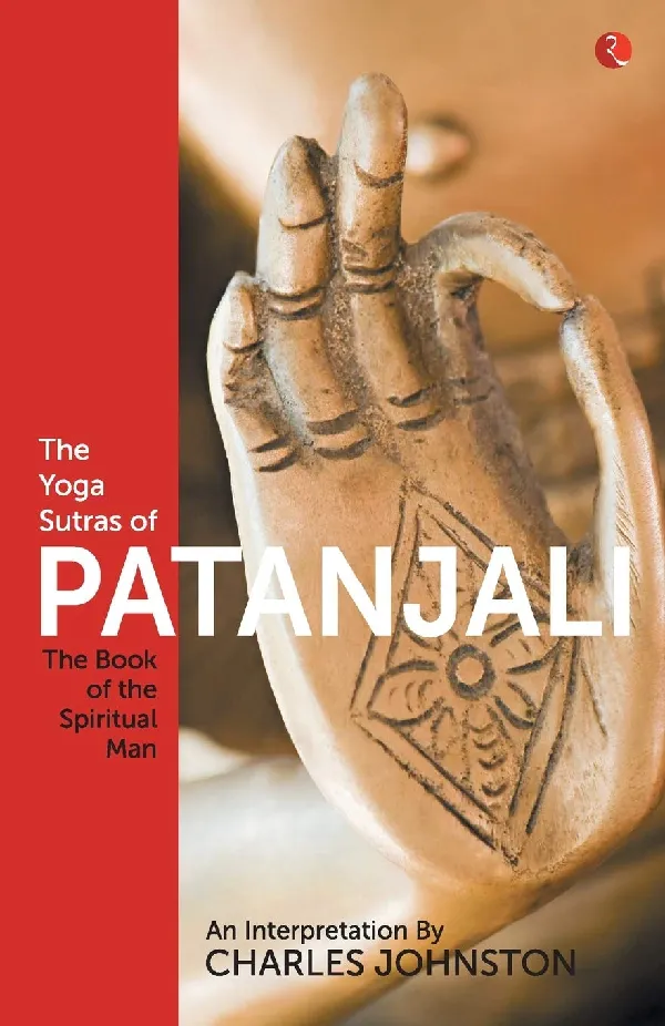 The Yoga Sutras of Patanjali: “The Book of the Spiritual Man”