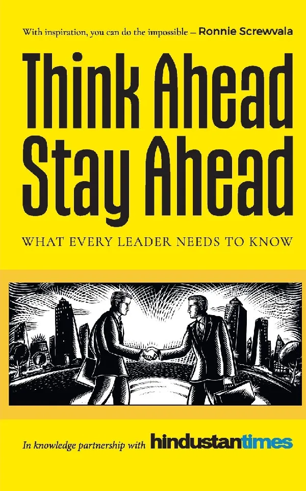 Think Ahead, Stay Ahead: What Every Leader Needs to Know in Knowledge Partnership with Hindustan Times