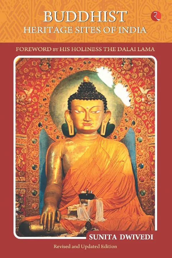 Buddhist Heritage Sites of India: Foreword by His Holiness - The Dalai Lama
