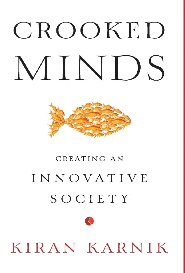 Crooked Minds: Creating an Innovative Society