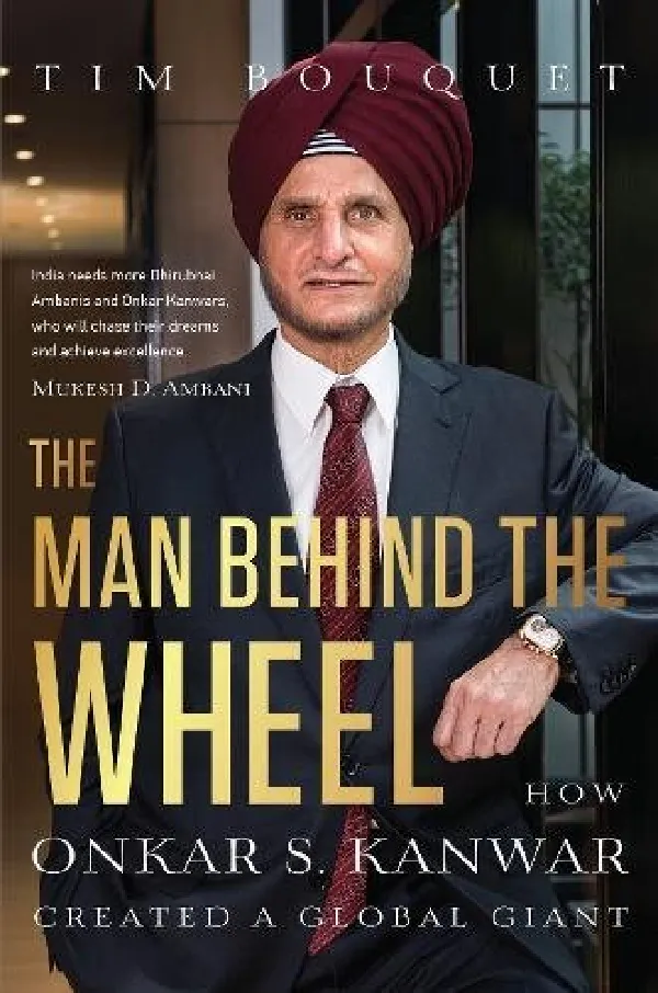 The Man Behind the Wheel: How Onkar S. Kanwar Created a Global Giant