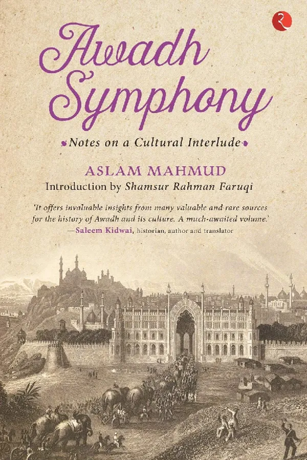 Awadh Symphony: Notes on a Cultural Interlude