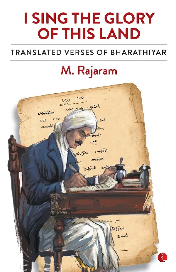 I Sing the Glory of this Land: Translated Verses of Bharathiyar