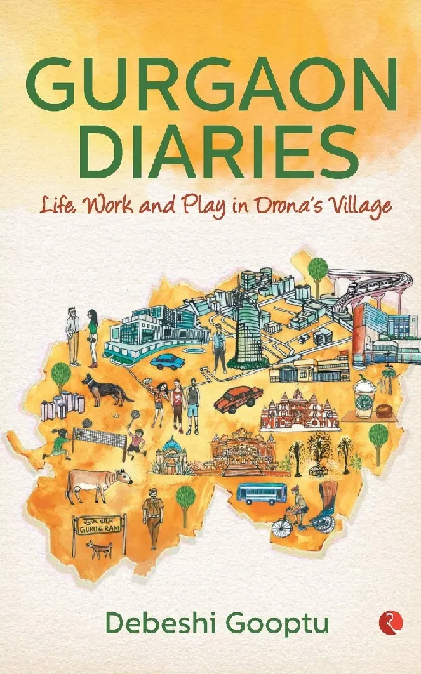 Gurgaon Diaries: Life, Work and Play in Drona’s Village