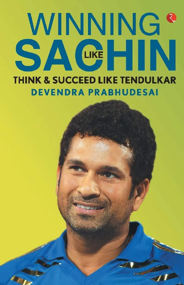 Winning Like Sachin: Think & Win Like Tendulkar
