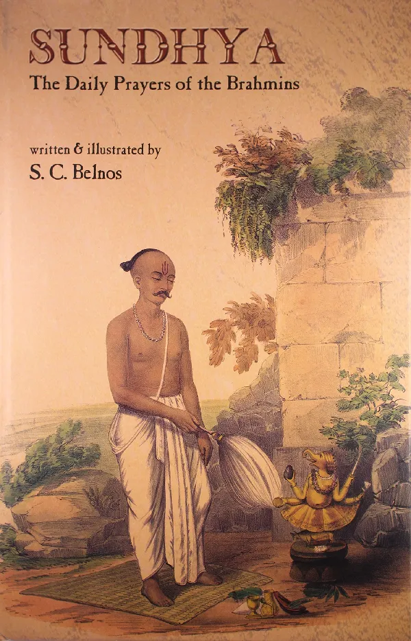 Sundhya: The Daily Prayers of the Brahmins