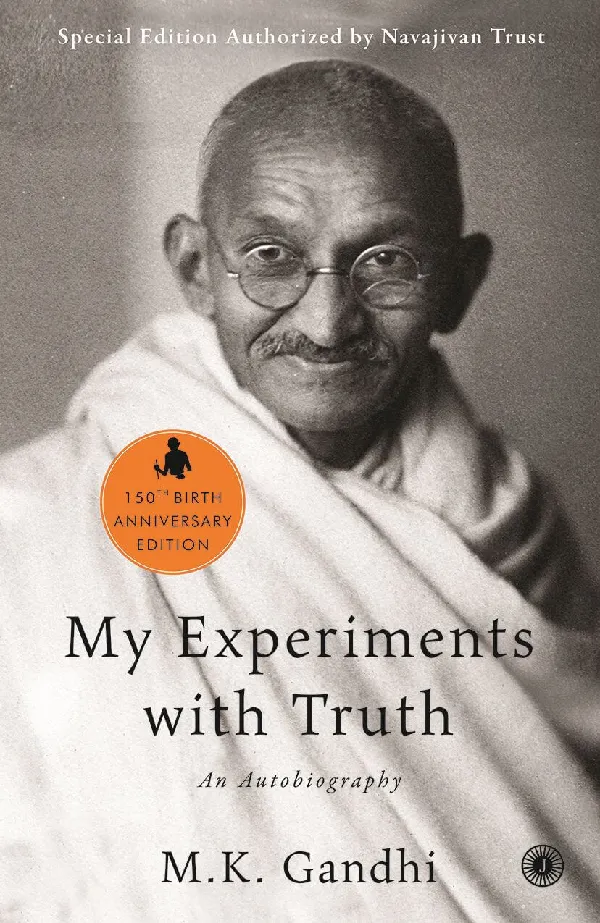 My Experiments with Truth: An Autobiography