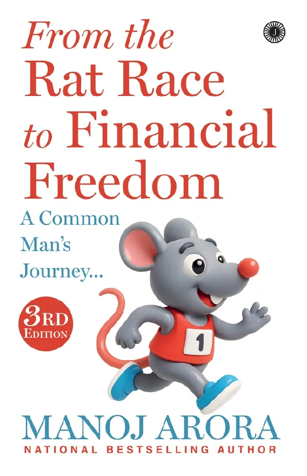 From the Rat Race to Financial Freedom: A Common Man’s Journey... (3rd Edition)