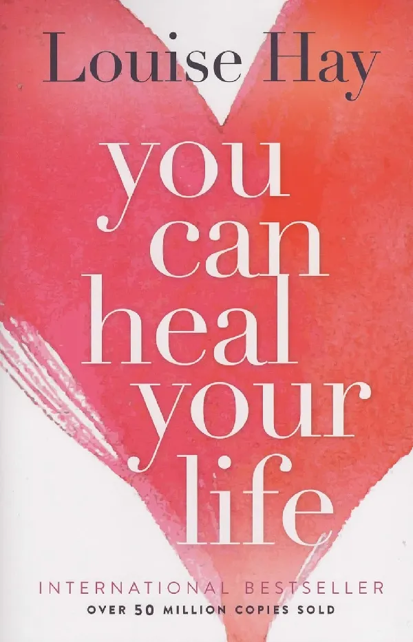 YOU CAN HEAL YOUR LIFE