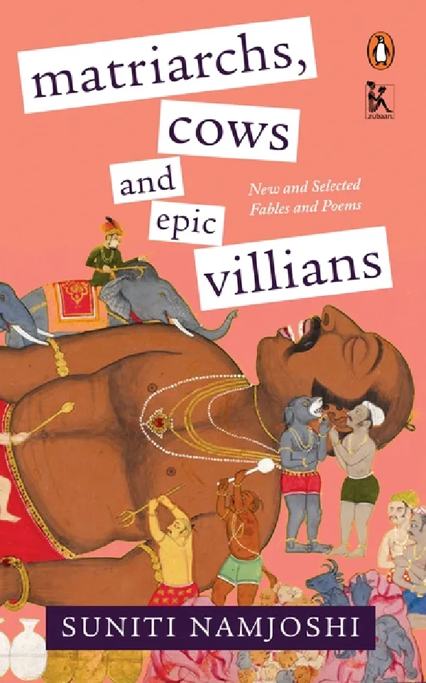 Matrairchs, Cows, And Epic Villains: New And Selected Fables And Poems