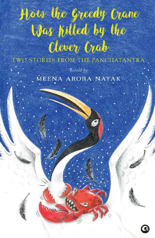 How the Greedy Crane Was Killed by the Clever Crab: Two Stories from the Panchatantra