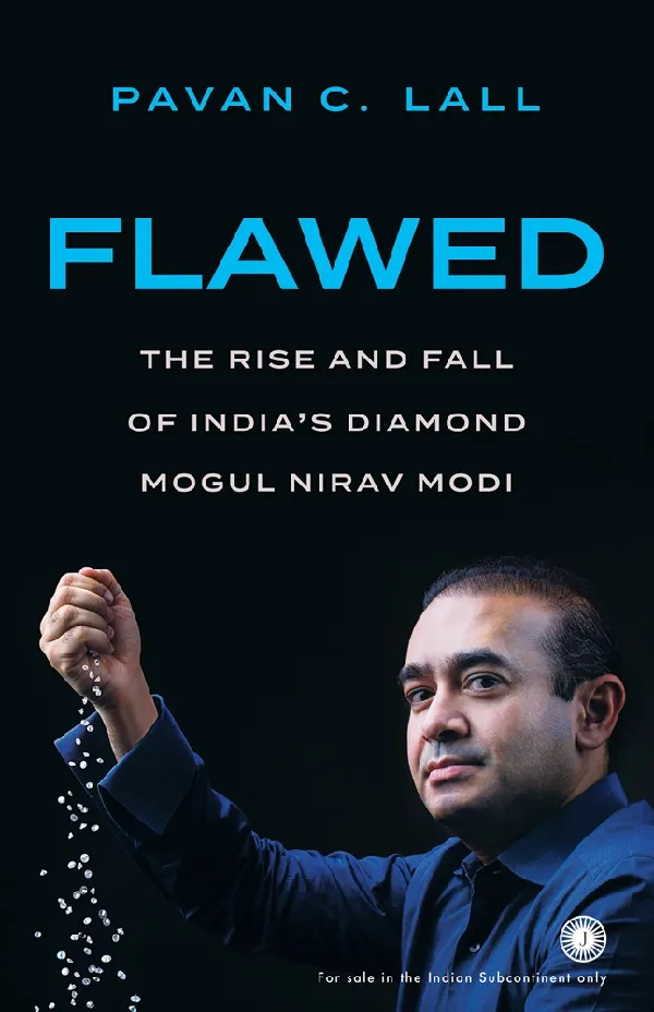 Flawed: The Rise and Fall of India’s Diamond Mogul Nirav Modi