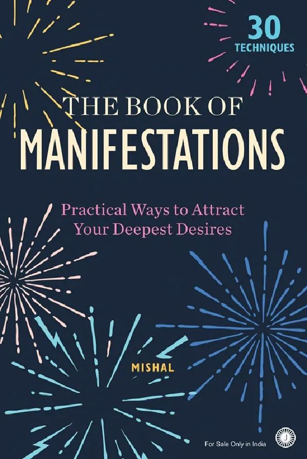 The Book of Manifestations: Practical Ways to Attract Your Deepest Desires