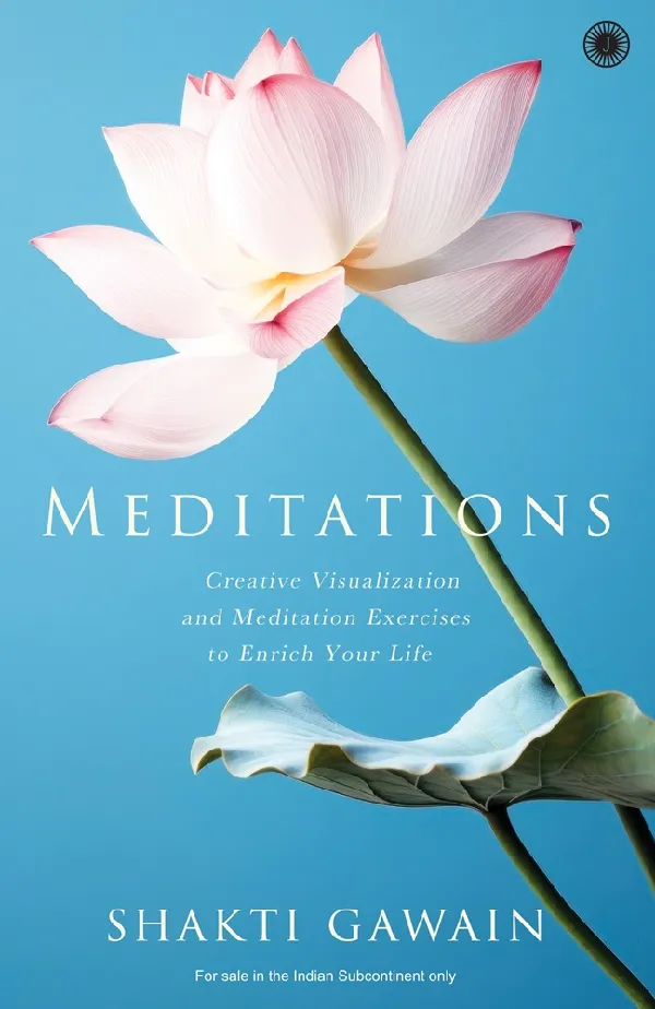 Meditations: Creative Visualization and Meditation Exercises to Enrich Your Life