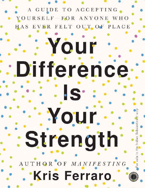 Your Difference Is Your Strength: A Guide to Accepting Yourself―for Anyone Who Has Ever Felt Out of Place