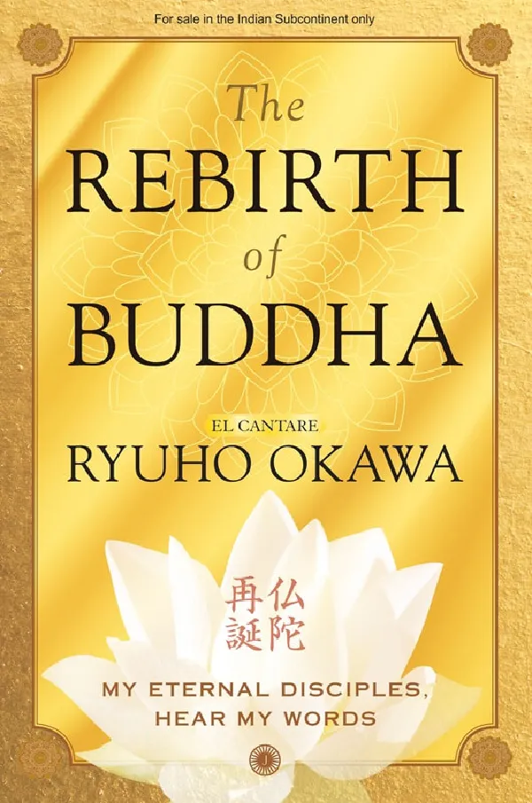The Rebirth of Buddha: My Eternal Disciples, Hear My Words