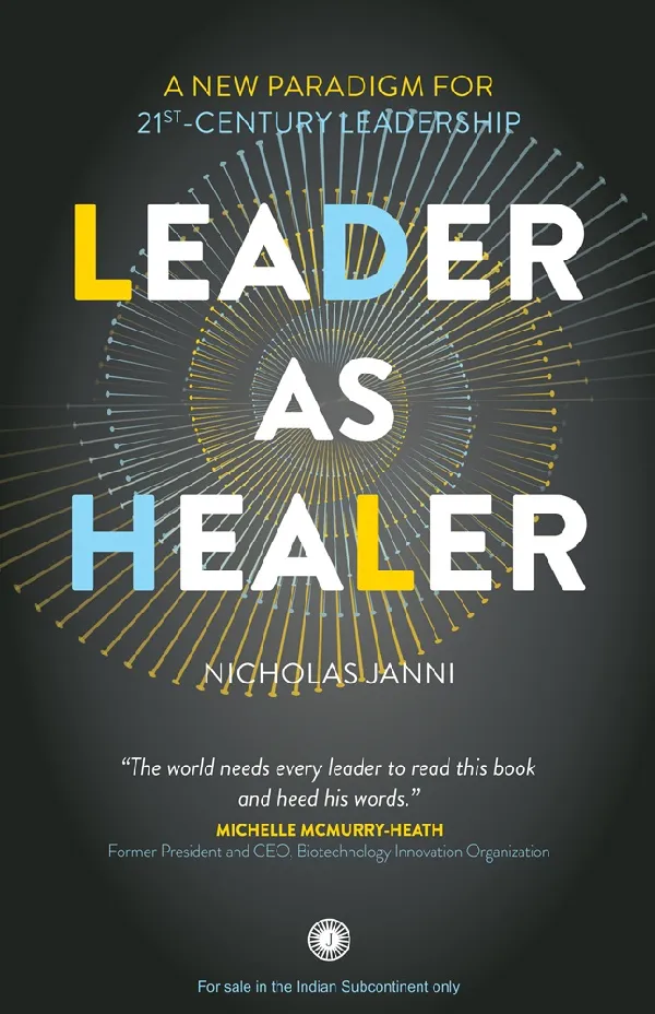 Leader As Healer: A New Paradigm for 21st-Century Leadership