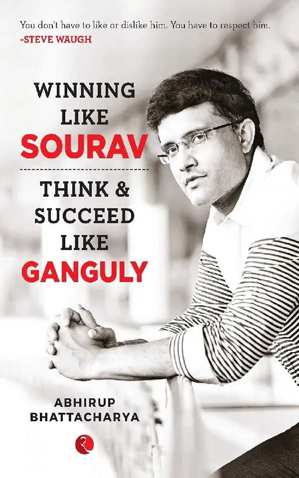 Winning Like Sourav: Think & Succeed Like Ganguly