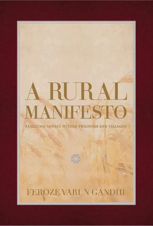 A Rural Manifesto: Realizing India’s Future Through Her Villages