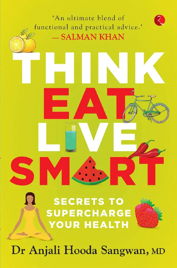 Think, Eat, Live Smart: Secrets to Supercharge Your Health