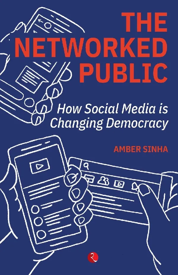 The Networked Public: How Social Media Changed Democracy