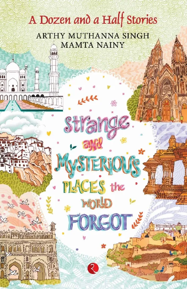 Strange and Mysterious Places the World Forgot