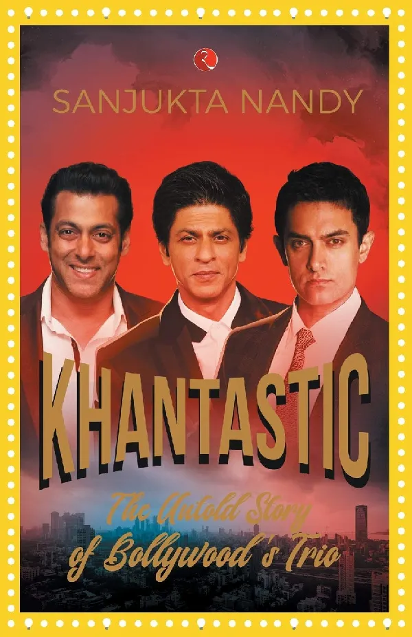 KHANTASTIC: The untold story of Bollywood’s trio