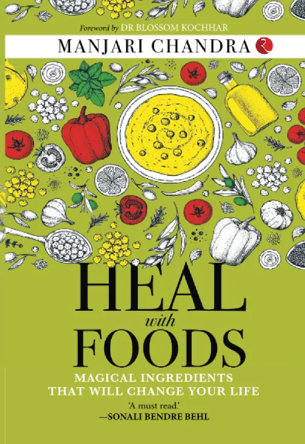 HEAL WITH FOODS: MAGICAL INGREDIENTS THAT WILL CHANGE YOUR LIFE