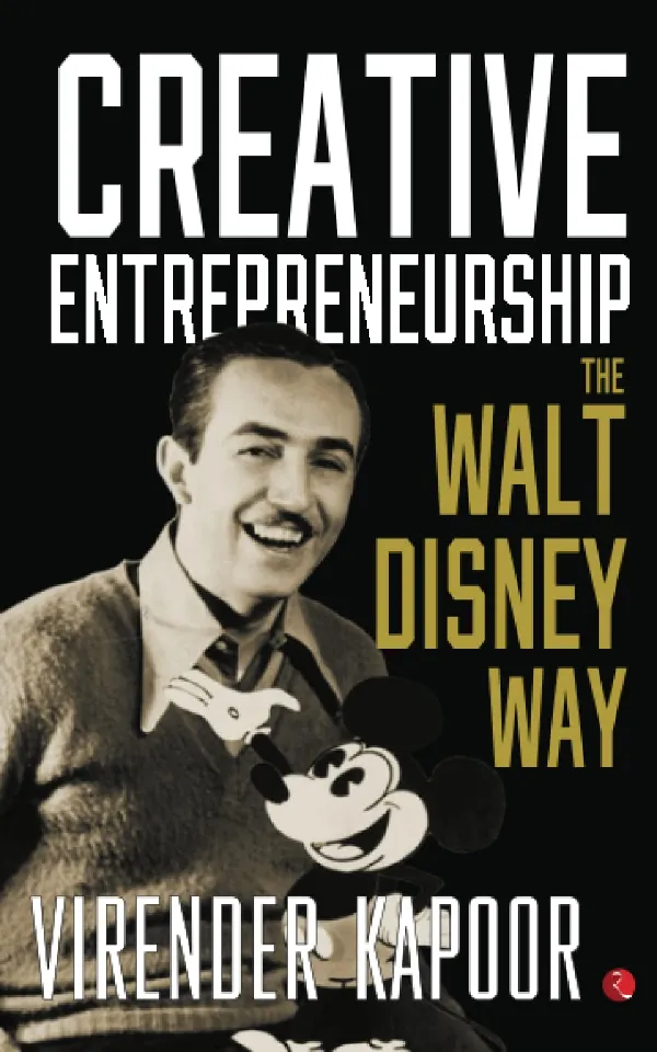 Creative Entrepreneurship The Walt Disney Way