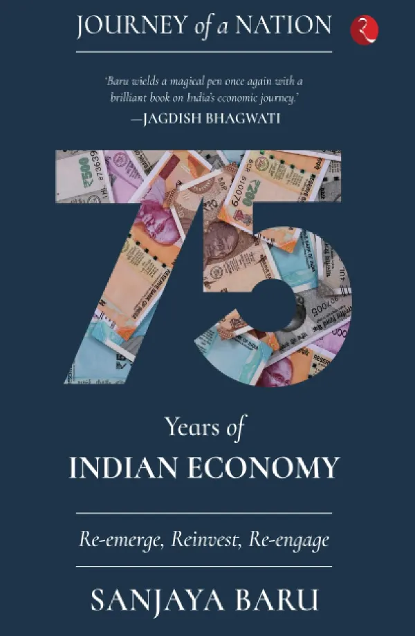 JOURNEY OF A NATION : 75 YEARS OF INDIAN ECONOMY