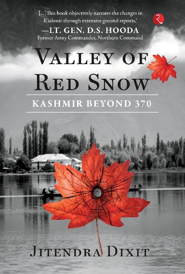 THE VALLEY OF RED SNOW: Kashmir Beyond 370