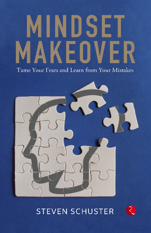 Mindset Makeover: Tame Your Fears Andearn From Your Mistakes