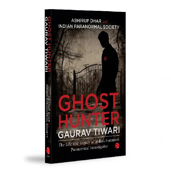 Ghost Hunter Gaurav Tiwari: The Life and Legacy of India’s Foremost Paranormal Investigator