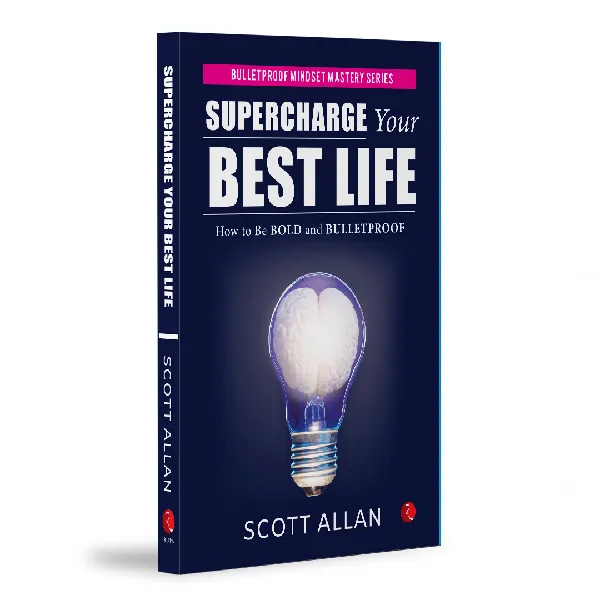 Supercharge Your Best Life: How to Be Bold and Bulletproof