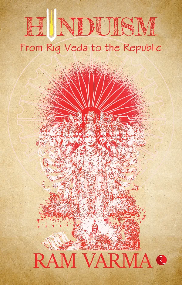 Hinduism : From Rig Veda to the Republic