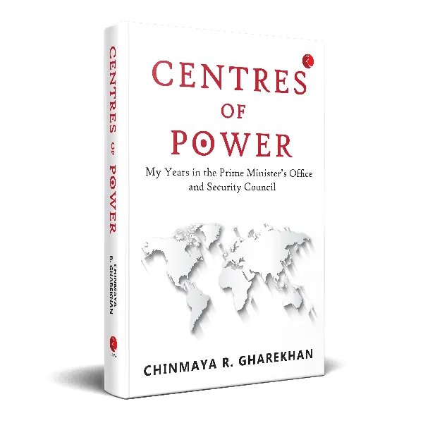 Centres of Power: My Years in the Prime Minister’s Office and Security Council