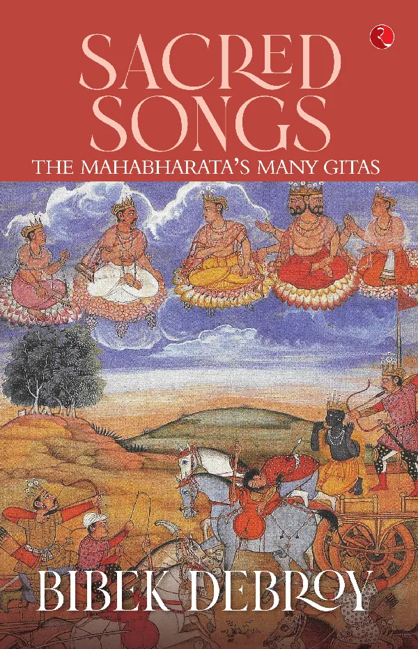 Sacred Songs : The Mahabharata’s Many Gitas