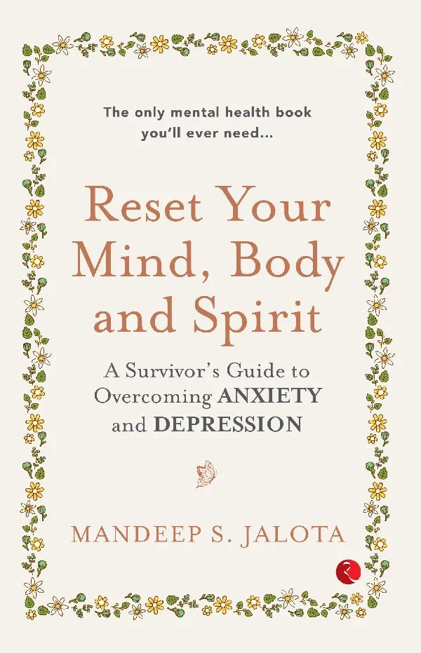 Reset Your Mind, Body and Spirit : A Survivor’s Guide to Overcoming Anxiety and Depression