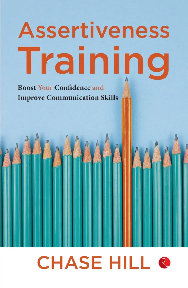 Assertiveness Training: Boost Your Confidence and Improve Communication Skills