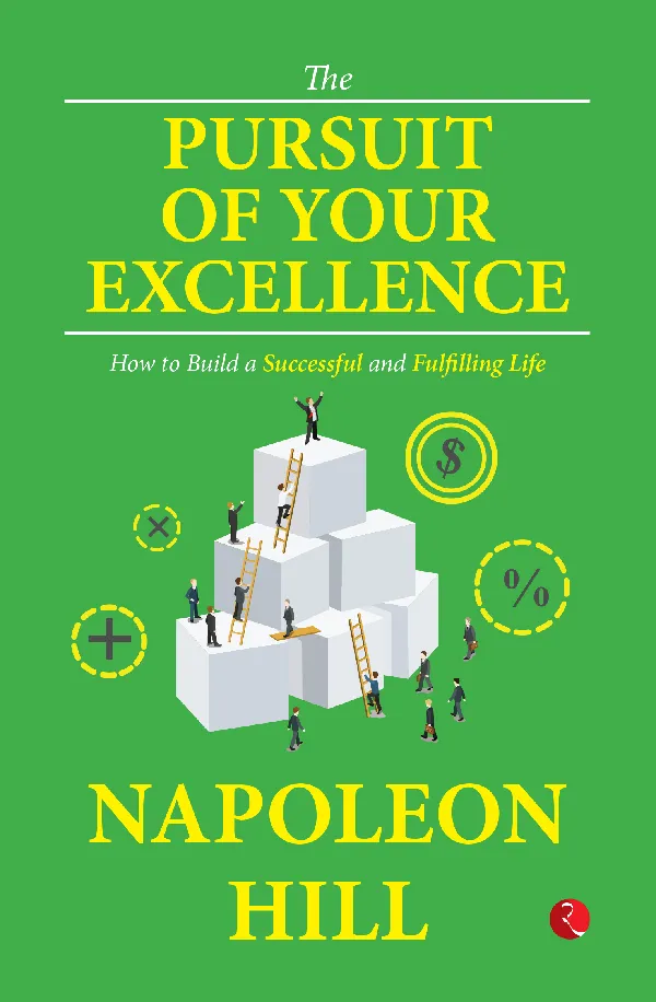 The Pursuit of Your Excellence: How to Build a Successful and Fulfillingife