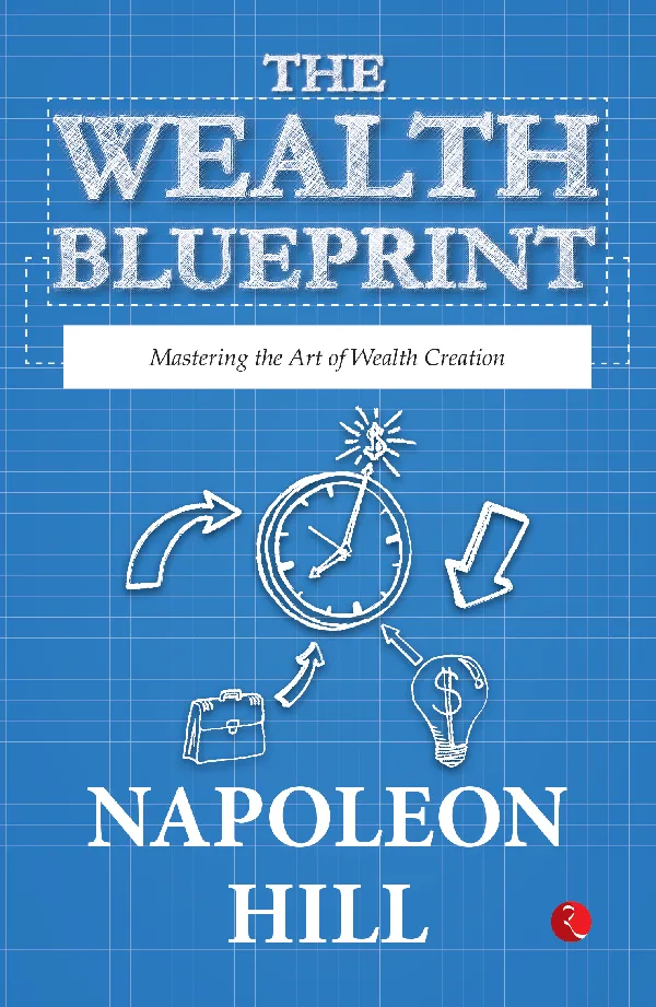 The Wealth Blueprint: Mastering the Art of Wealth Creation