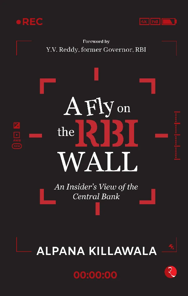 A Fly on the RBI Wall: An Insider’s View of the Central Bank