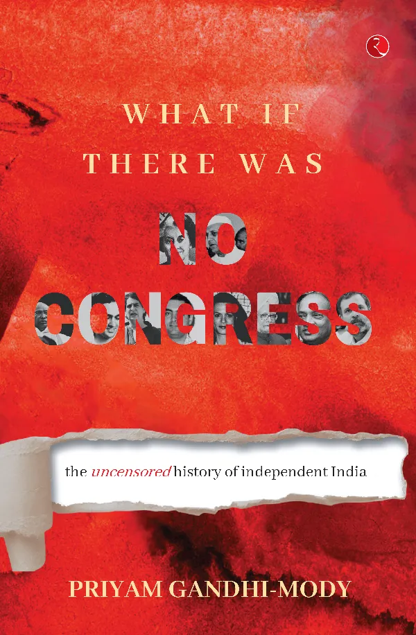 What If There Was No Congress: The Uncensored History of Independent India