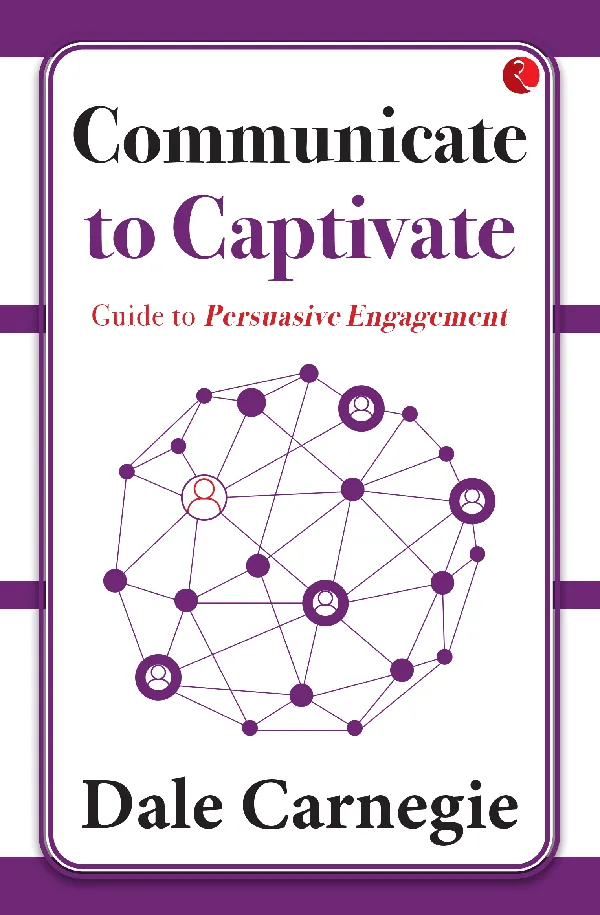 Communicate to Captivate: Guide to Persuasive Engagement