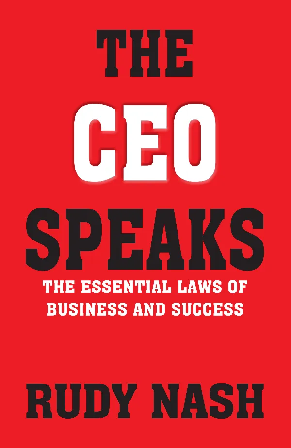The CEO Speaks : The Essential Laws of Business and Success