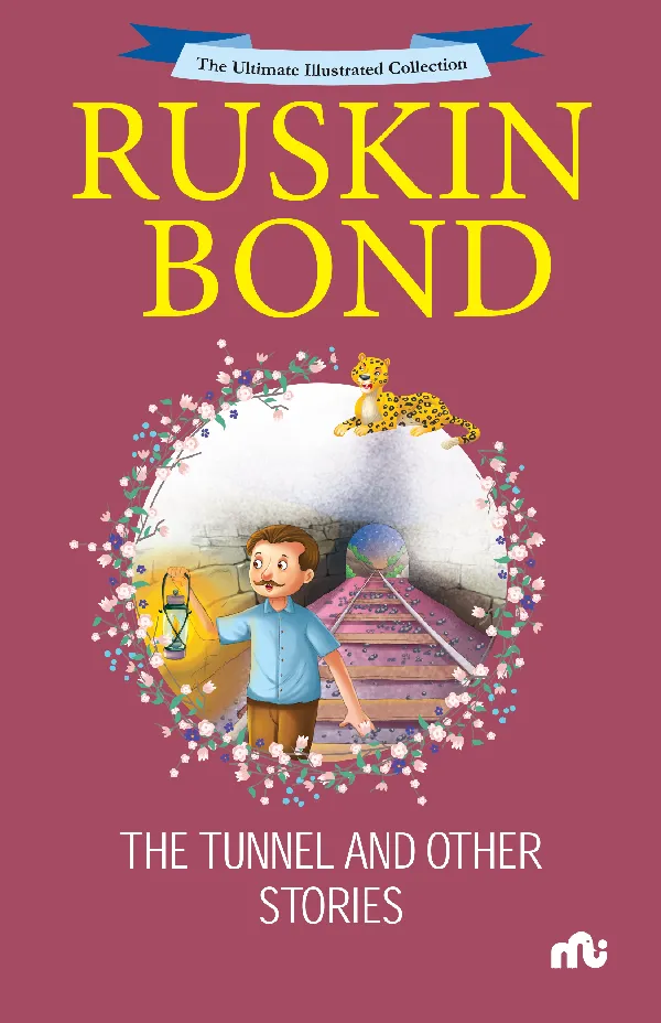 The Ultimate Illustrated Collection : The Tunnel and Other Stories