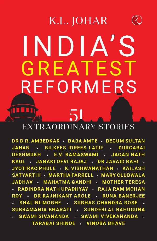 India’s Greatest Reformers: 51 Extraordinary Stories